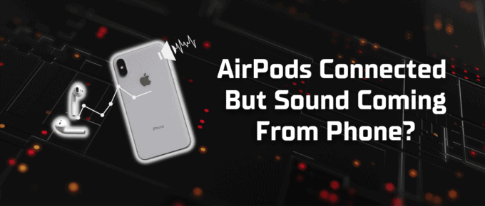 AirPods connected but sound coming from phone featured image