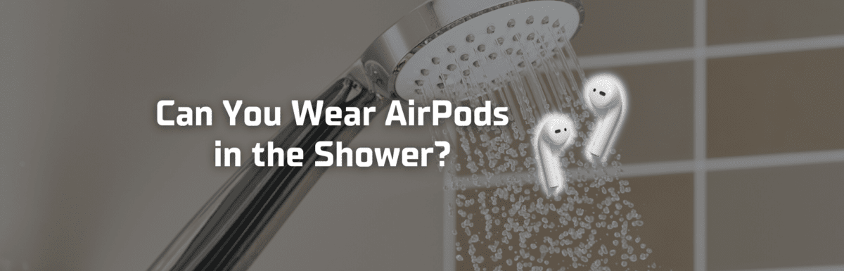 Can you wear AirPods in the shower featured image