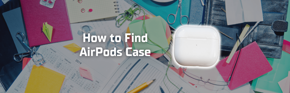 How to find AirPods case featured image