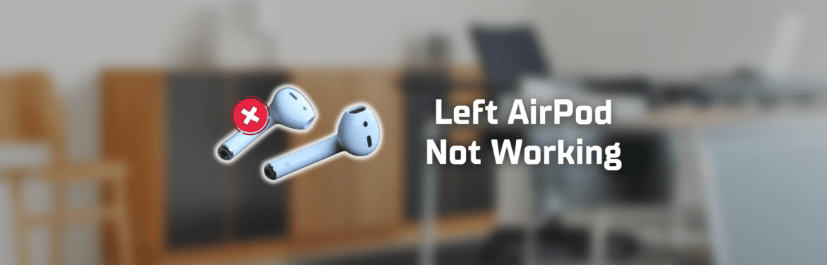 Left AirPod not working featured image
