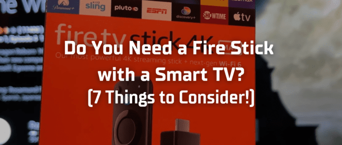 Do you need a fire stick with a smart tv featured image