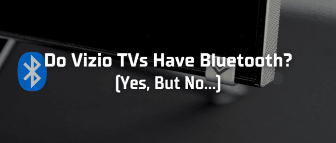 Do Vizio TVs have Bluetooth featured image