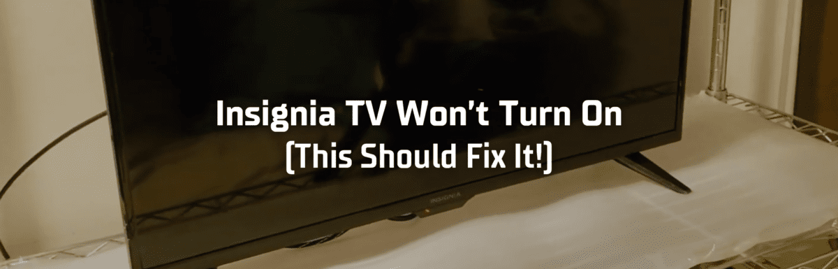 Insignia TV won't turn on featured image