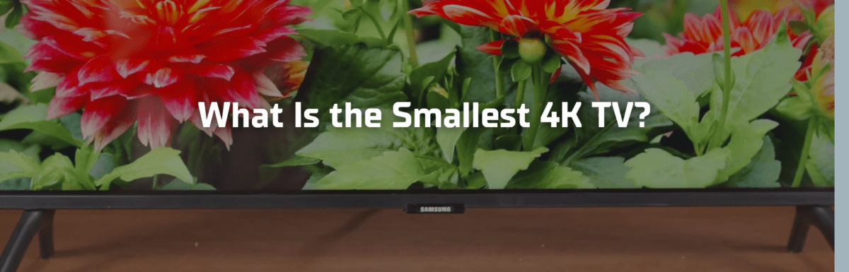 Smallest 4k tv featured image
