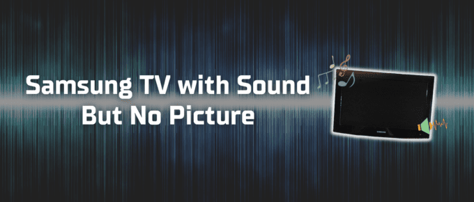 Samsung TV with sound but no picture featured image