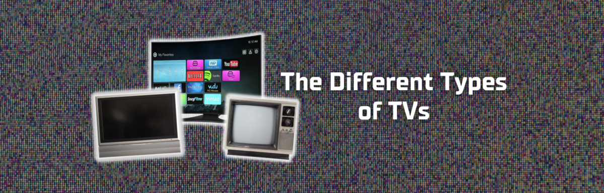 The different types of TV featured image