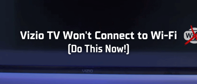 Vizio TV won't connect to Wi-Fi featured image