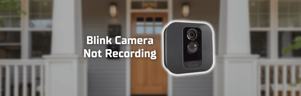 Blink camera not recording featured image