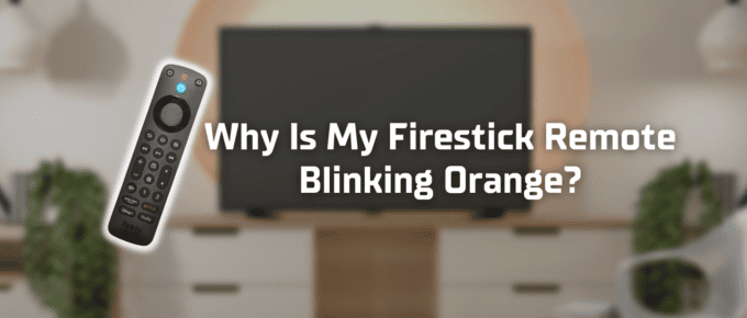 Firestick remote blinking orange featured image