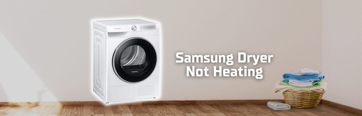 Samsung dryer not heating featured image