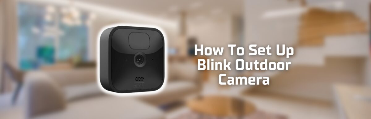 how to set up Blink Outdoor Camera featured image