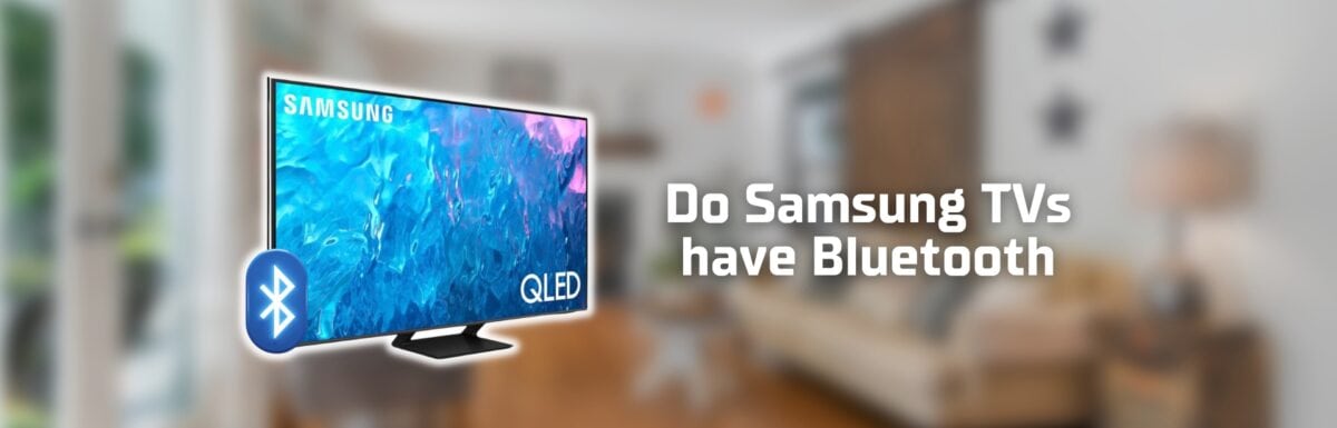 Do Samsung Tvs have Bluetooth featured image