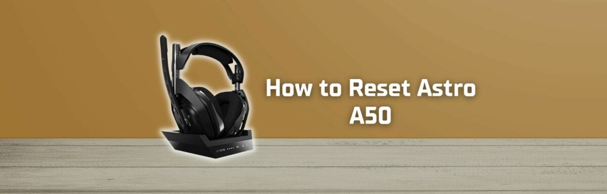 How to reset Astro A50 featured image