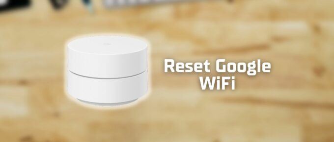 Reset google WiFi featured image