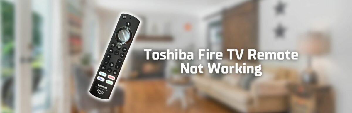 Toshiba Fire TV remote not working featured image