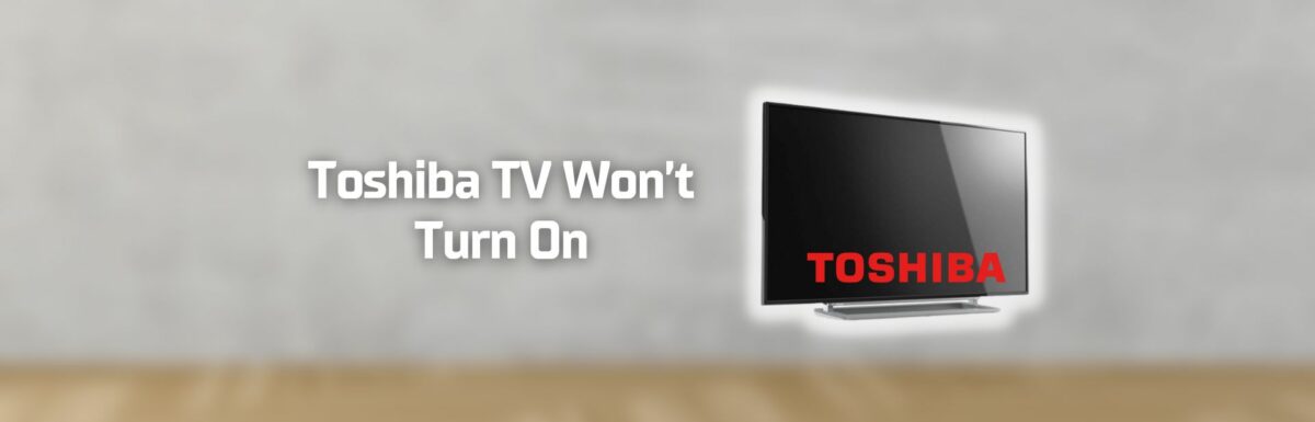 Toshiba TV won't turn on featured image