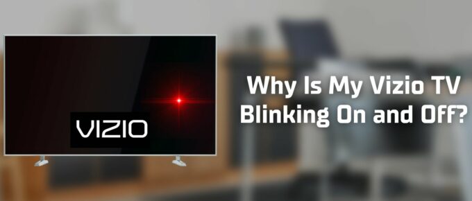 Why is my Vizio TV blinking on and off featured image